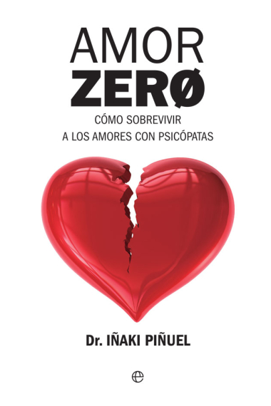 Amor Zero.Cómo sobrevivir a los amores con psicópatas