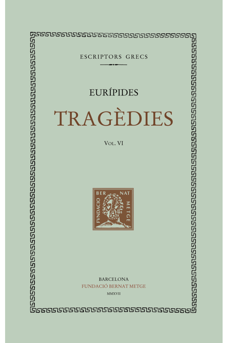 Tragèdies, vol. VI: Les troianes. Ifigenia entre els taures