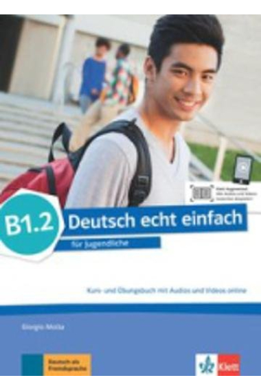 Deutsch echt einfach B1.2. Kurs- und  Ubungsbuch mit Audios und Videos Online