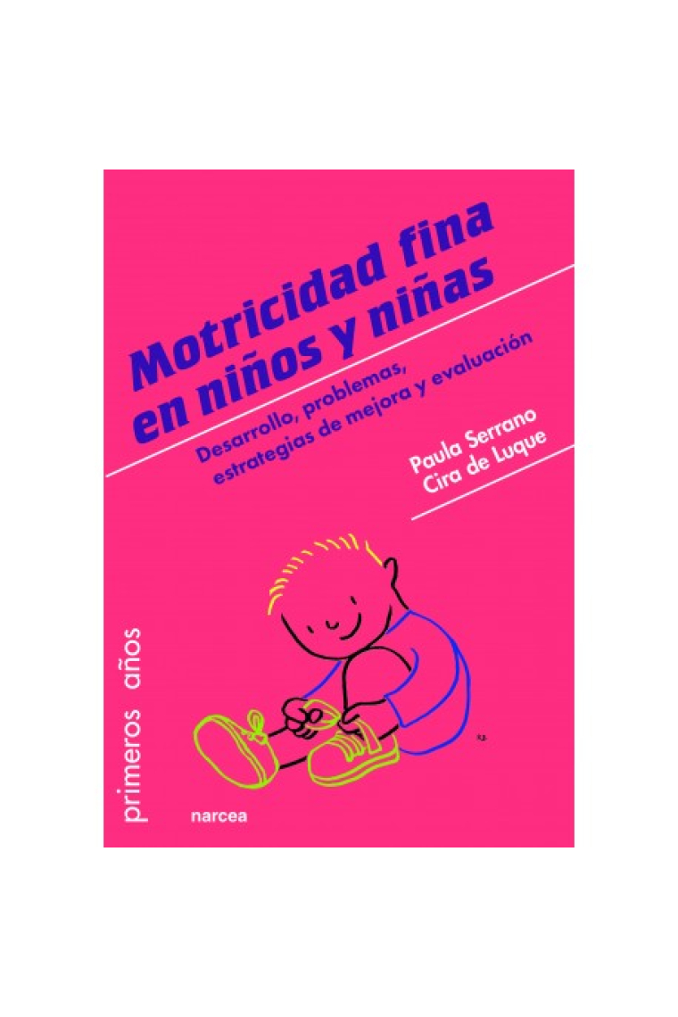 La motricidad fina en niños y niñas de 0 a 6 años. Desarrollo, problemas, estrategias de mejora y evaluación