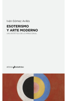 Esoterismo y arte moderno. Una estética de lo irracional