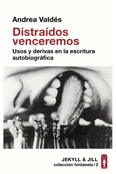 Distraídos venceremos: usos y derivas en la escritura autobiográfica