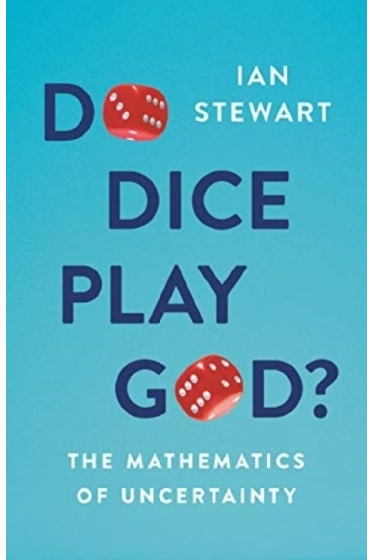 Do Dice Play God?: The Mathematics of Uncertainty