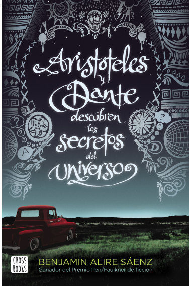 Aristóteles y Dante descubren los secretos del universo (Ganador del Premio Pen/Faulkner de Ficción)