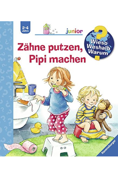 Zähne putzen, Pipi machen