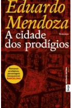 A cidade dos prodígios  Eduardo Mendoza