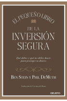 El pequeño libro de la inversión segura. Qué debes y qué no debes hacer para proteger tus finanzas