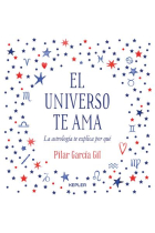 El Universo te ama. La astrología te explica por qué