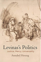 Levinas's Politics: Justice, Mercy, Universality (Haney Foundation Series)