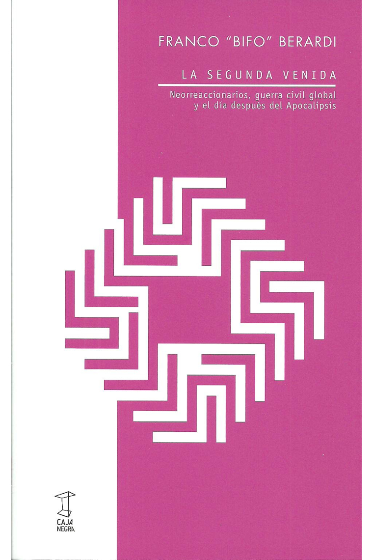 La segunda venida: neorreaccionarios, guerra civil global y el día después del Apocalipsis
