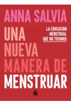 Una nueva manera de menstruar. Conociendo y respetando tu cuerpo y tus necesidades menstruales