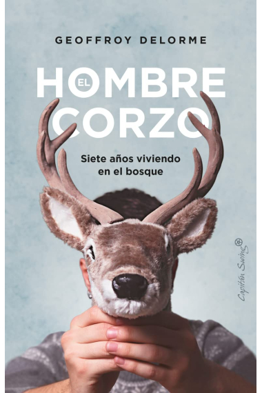 El hombre corzo. Siete años viviendo en el bosque