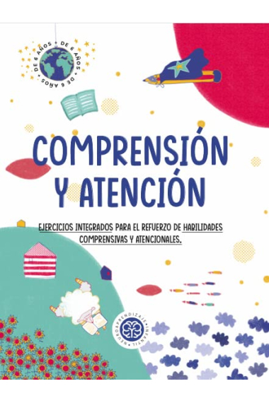 Comprensión y atención. Ejercicios integrados para el refuerzo de habilidades comprensivas y atencionales