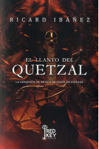 El llanto del Quetzal. La conquista de México de María de Estrada