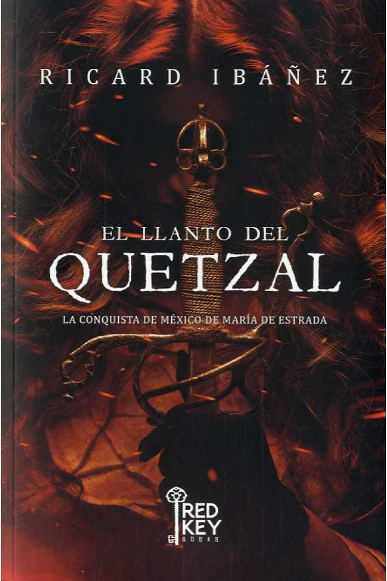 El llanto del Quetzal. La conquista de México de María de Estrada