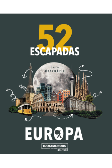 52 Escapadas para conocer Europa