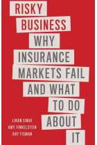 Risky Business: Why Insurance Markets Fail and What to Do About It