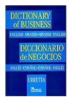 Diccionario de negocios : inglés-español/español-inglés : contabilidad, administración, finanzas, economía y mercadotecnia