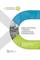 ASPTECTOS ETICOS Y MARCOS LEGALES DE LA COMUNICACION