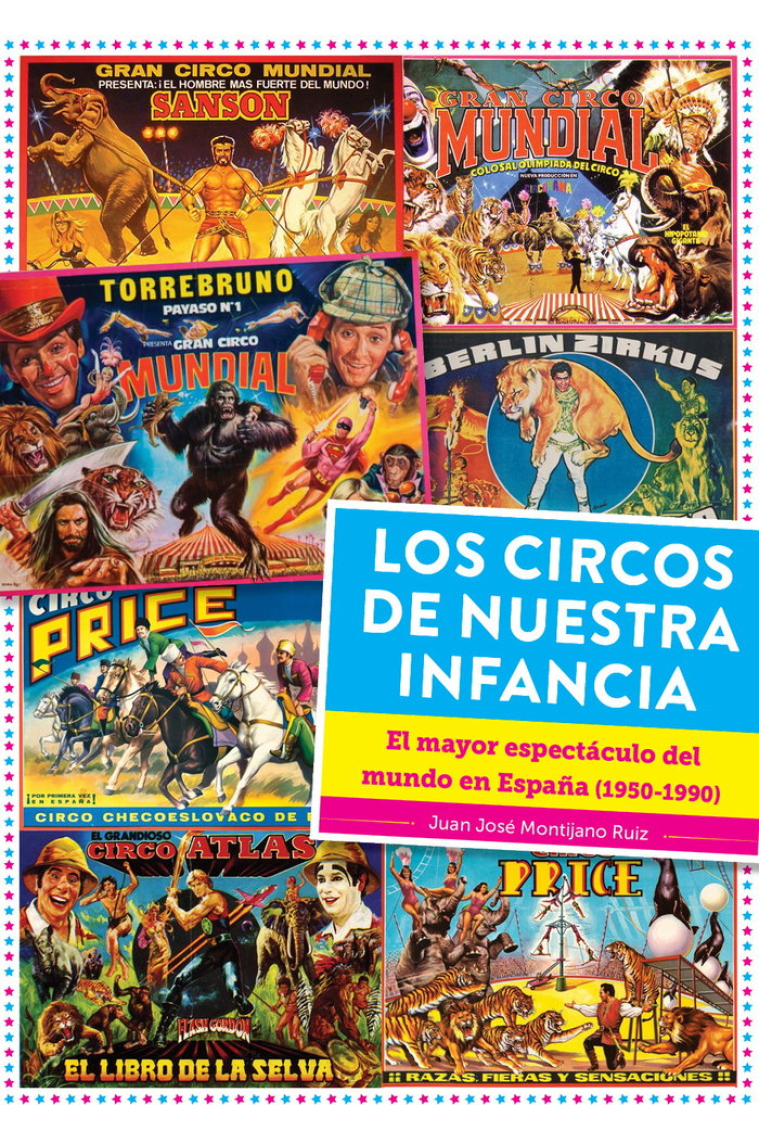 LOS CIRCOS DE NUESTRA INFANCIA EL MAYOR ESPECTACULO DEL MUN