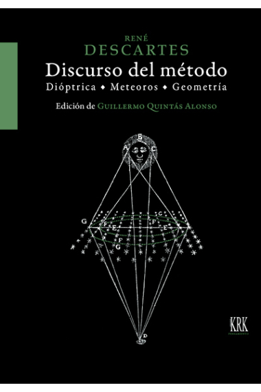 Discurso del método · Dióptrica · Meteoros · Geometría (Edición de Guillermo Quintás Alonso)