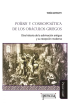 Poíesis y cosmopolítica de los oráculos griegos: otra historia de la adivinación antigua y su recepción moderna