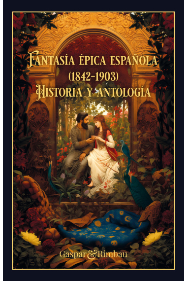 FANTASIA EPICA ESPAÑOLA 1842 1903 HISTORIA Y ANTOLOGIA