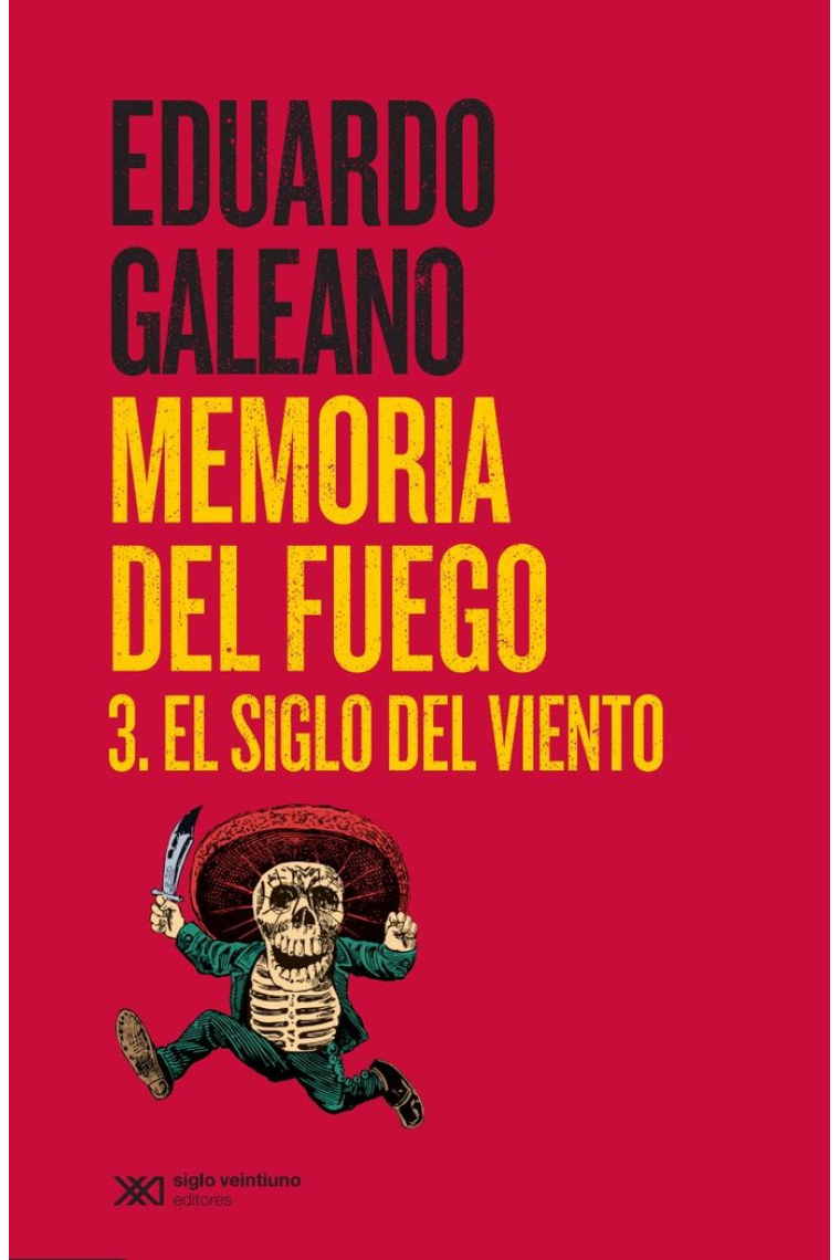 Memoria del fuego. 3. El siglo del viento