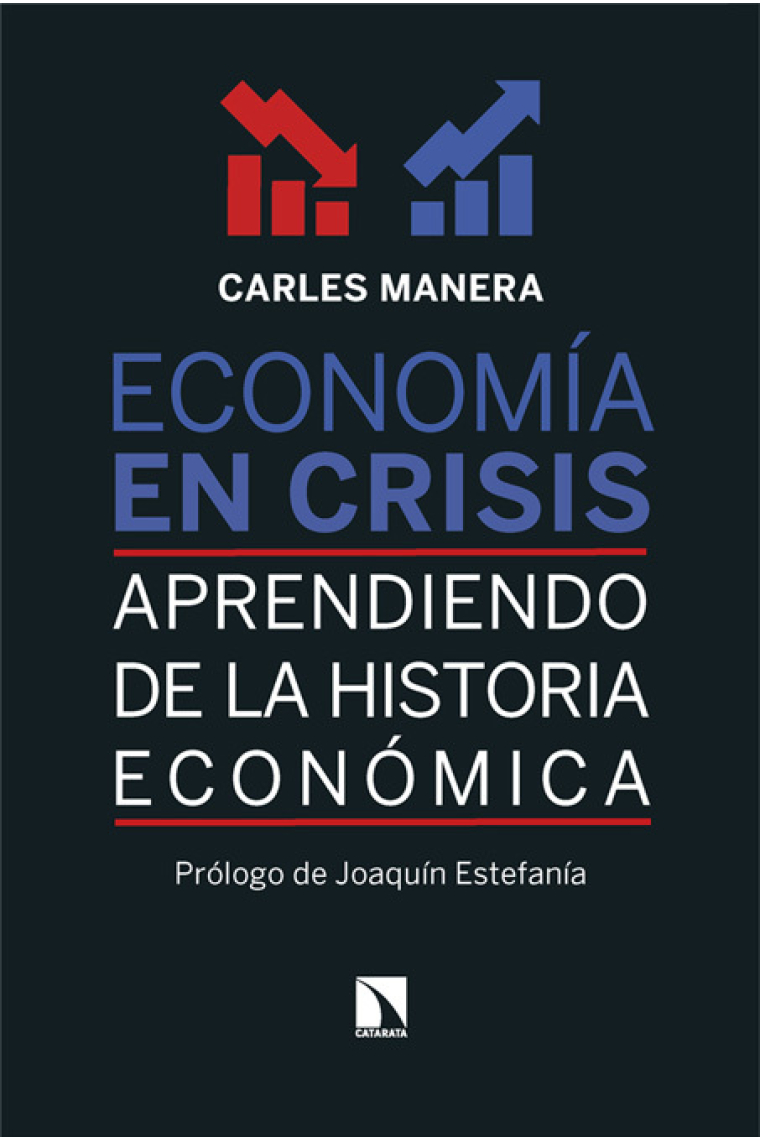 Economía en crisis. Aprendiendo de la historia económica