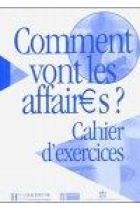 Comment vont les affaires? Cahier d'exercices