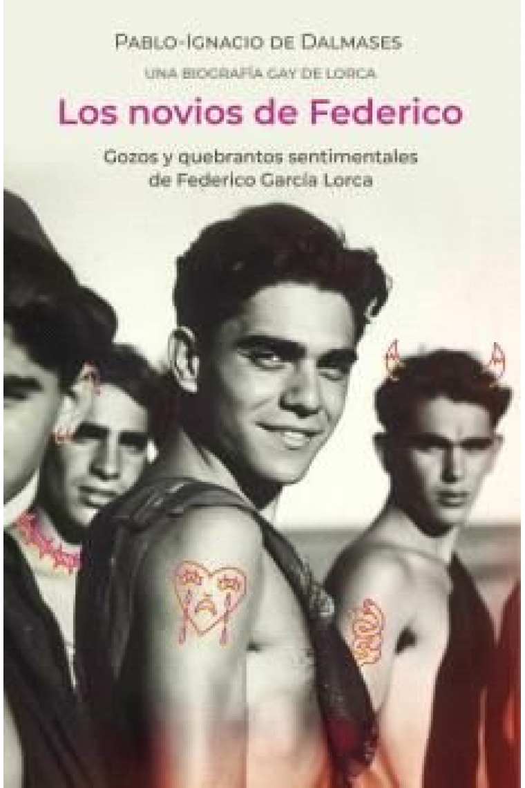 Los novios de Federico: gozos y quebrantos sentimentales de Federico García Lorca (Edición de bolsillo)