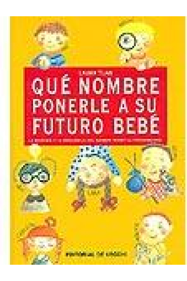 Qué nombre ponerle a su futuro bebé. La historia y la influencia del nombre en la personalidad