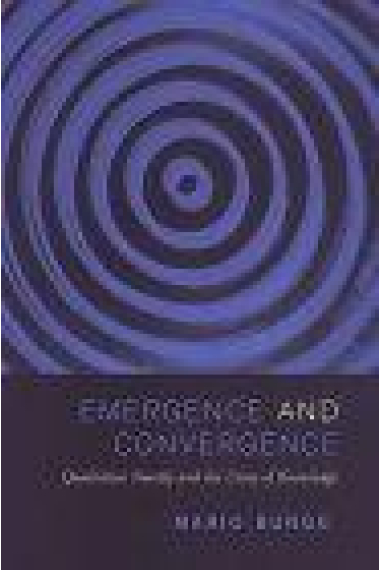 Emergence and convergence: qualitative novelty and the unity of knowledge