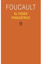 El poder psiquiátrico (Curso del Collège de France, 1973-1974)