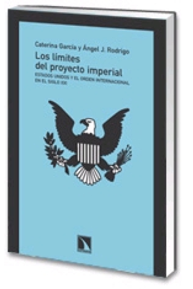 Los límites del proyecto imperial. Estados Unidos y el orden internacional en el siglo XXI