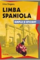 Limba spaniola. Simplu si eficient (español para rumanos)