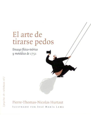 El arte de tirarse pedos. Ensayo físico-teórico y metódico de 1751