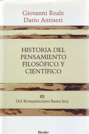 Historia del pensamiento filosófico y científico, vol. III: Del Romanticismo hasta hoy