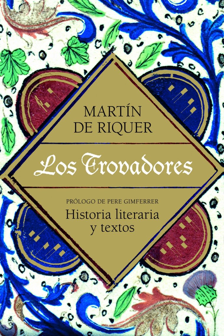 Los Trovadores: historia literaria y textos (Edición en rústica)