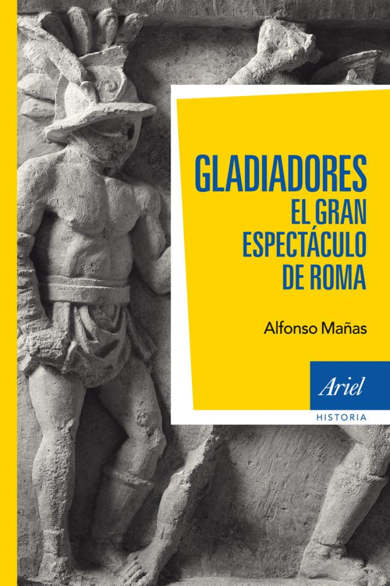 Gladiadores. El gran espectáculo de Roma