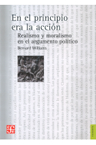 En el principio era la acción: realismo y moralismo en el argumento político