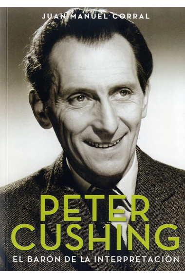 Peter Cushing. El barón de la interpretación