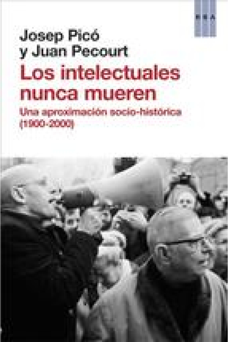 Los intelectuales nunca mueren. Una aproximación socio-histórica (1900-2000)