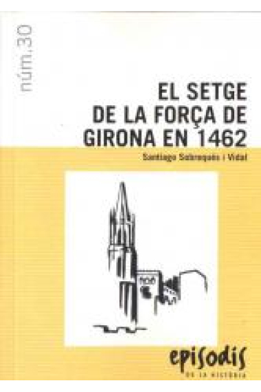 El setge de la força de Girona en 1462