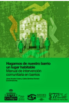 Hagamos de nuestro barrio un lugar habitable.  Manual de intervencion comunitaria en barrios