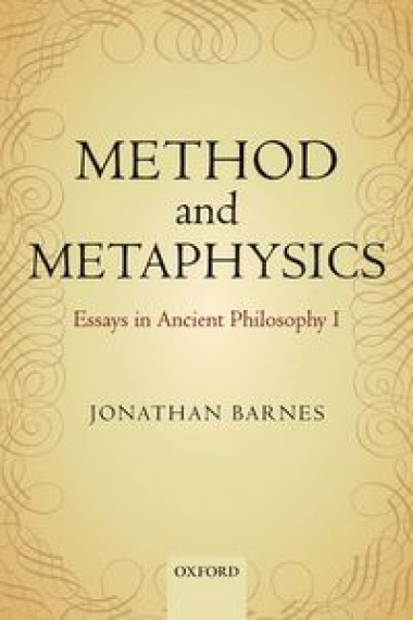 Methods and metaphysics: essays in ancient philosophy, I