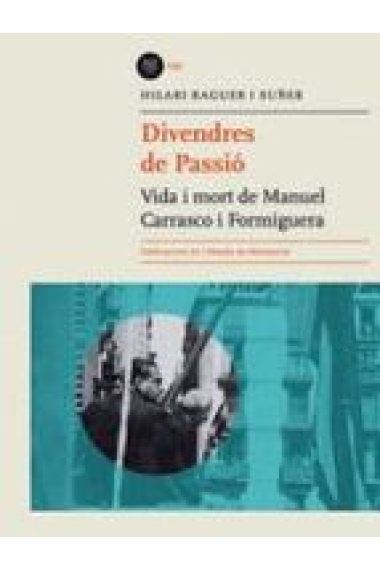 Divendres de Passió. Vida i mort de Manuel Carrasco i Formiguera