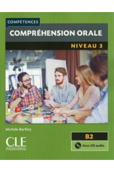 Compréhension Orale 3 - Niveau B2, 2ème édition, livre + cd audio