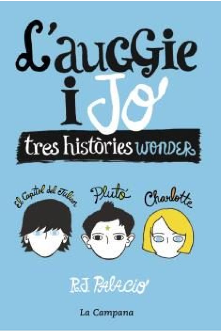 L'Auggie i jo. Tres històries Wonder