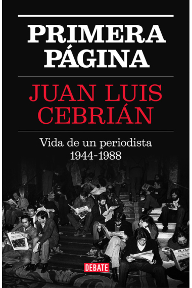 Primera página. Vida de un periodista, 1944-1988